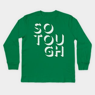 So Tough // Retro Styled Musician Typography Art Kids Long Sleeve T-Shirt